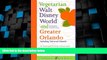 Big Deals  Vegetarian Walt Disney World and Greater Orlando (Vegetarian World Guides)  Best Seller