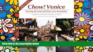 Big Deals  Chow Venice: Savoring the Food and Wine of La Serenissima, Second Edition ( Revised and