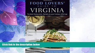 Big Deals  Food Lovers  Guide toÂ® Virginia: The Best Restaurants, Markets   Local Culinary