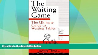 Big Deals  The Waiting Game : The Ultimate Guide to Waiting Tables  Best Seller Books Most Wanted