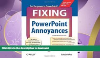READ BOOK  Fixing PowerPoint Annoyances: How to Fix the Most Annoying Things About Your Favorite