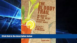 Big Deals  The Bloody Trail: In Quest of the Best Wisconsin Bloody Marys  Best Seller Books Most