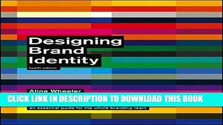 [PDF] Designing Brand Identity: An Essential Guide for the Whole Branding Team, 4th Edition Full