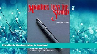 DOWNLOAD Mightier Than the Sword: Powerful Writing in the Legal Profession/Legal FREE BOOK ONLINE