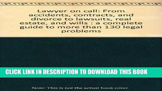 [PDF] Lawyer on call: From accidents, contracts, and divorce to lawsuits, real estate, and wills :
