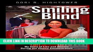 [PDF] Smiling Blind: My Story of Lies and Illusions During the Obama Administration [Full Ebook]