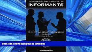 PDF ONLINE Informants - A Guide for Developing and Controlling Informants READ EBOOK