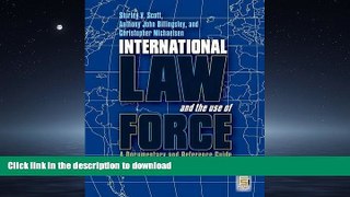 READ THE NEW BOOK International Law and the Use of Force: A Documentary and Reference Guide