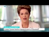Lower house backs impeachment of Rousseff in Brazil, Anelise Borges reports