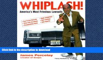 EBOOK ONLINE Whiplash: America s Most Frivolous Lawsuits READ EBOOK