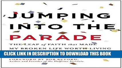 New Book Jumping into the Parade: The Leap of Faith That Made My Broken Life Worth Living