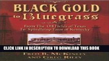 Collection Book Black Gold to Bluegrass: From the Oil Fields of Texas to Spindletop Farm of Kentucky