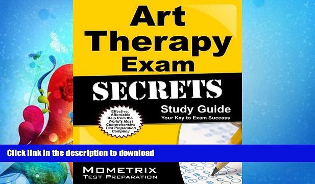 READ Art Therapy Exam Secrets Study Guide: Art Therapy Test Review for the Art Therapy Exam FULL