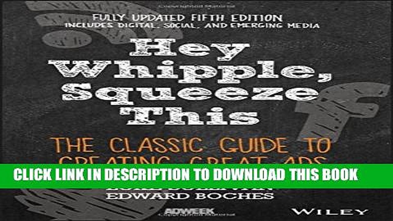 [PDF] Hey, Whipple, Squeeze This: The Classic Guide to Creating Great Ads Popular Online