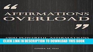 [New] Affirmations Overload: +500 Positive Affirmations for Success, Wealth, Health, Self-love