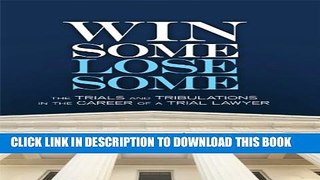 Collection Book Win Some Lose Some - The Trials and Tribulations in the Career of a Trial Lawyer