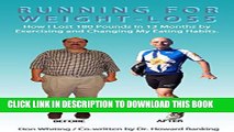 [PDF] Running For Weight-Loss (With Pictures): How I Lost 180 Pounds In 13 Months By Exercising
