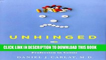 New Book Unhinged: The Trouble with Psychiatry - A Doctor s Revelations about a Profession in Crisis