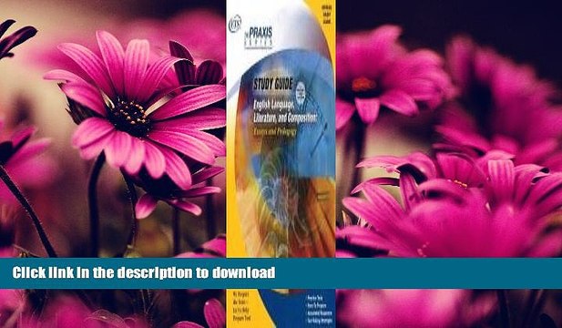READ English Language, Literature, and Composition: Essays and Pedagogy Study Guide (Praxis