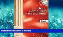 READ THE NEW BOOK Using Computers in the Law Office - Basic READ EBOOK