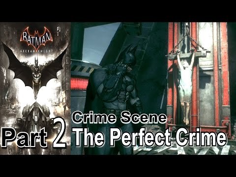 Batman Arkham Knight Part 2 The Perfect Crime Walkthrough Gameplay Lets Play