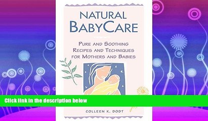 Enjoyed Read Natural BabyCare: Pure and Soothing Recipes and Techniques for Mothers and Babies