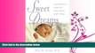 Choose Book Sweet Dreams : A Pediatrician s Secrets for Baby s Good Night s Sleep