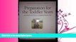 Choose Book Preparation for the Toddler Years, Parenting your Twelve to Eighteen Month Old