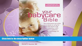 For you Your New Babycare Bible: The most authoritative and up-to-date source book on caring for