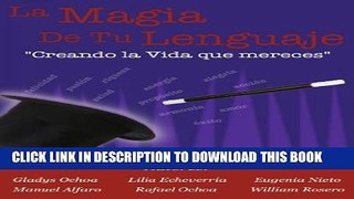 [PDF] La Magia de tu Lenguaje (Planeta-Windmills nÂº 22013) (Spanish Edition) Exclusive Full Ebook