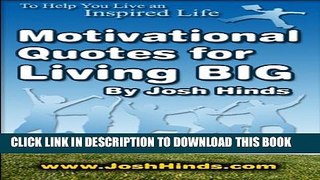 [New] Motivational Quotes for Living BIG Exclusive Full Ebook