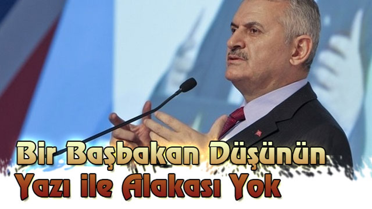 Bir Başbakan Düşünün Yazı ile Alakası Yok