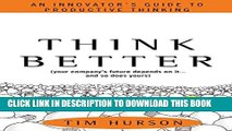 Collection Book Think Better: An Innovator s Guide to Productive Thinking