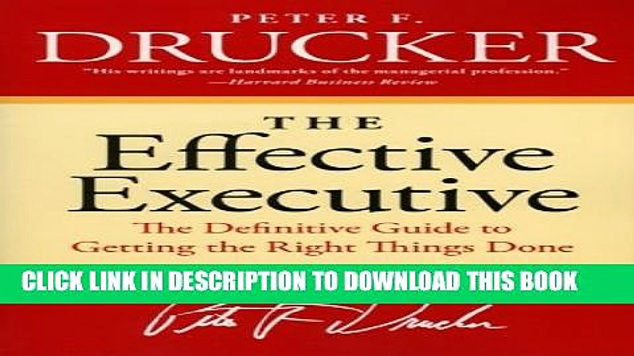 [PDF] The Effective Executive: The Definitive Guide to Getting the Right Things Done Full Colection