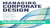 [PDF] Managing Corporate Design: Best Practices for In-House Graphic Design Departments Full Online