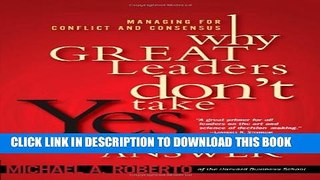Collection Book Why Great Leaders Don t Take Yes for an Answer: Managing for Conflict and Consensus