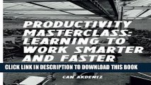 New Book Productivity Masterclass: Learning to Work Smarter and Faster