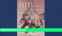 Popular Book 101 Things I Wish I Knew When I Got Married: Simple Lessons to Make Love Last