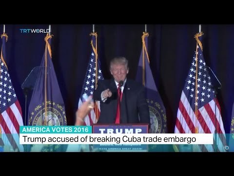 America Votes 2016: Trump accused of breaking Cuba trade embargo