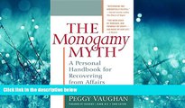 Enjoyed Read The Monogamy Myth: A Personal Handbook for Recovering from Affairs, Third Edition