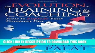 [PDF] The Evolution of Training and Coaching: How to Explode Your Company Fast Popular Colection