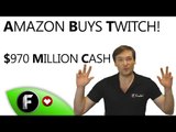 ★ Amazon buys twitch! - Twitch sold - $970 million cash deal