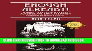 [PDF] Enough Already!: A Guide to Recovery from Alcohol and Drug Addiction Exclusive Full Ebook