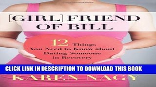 [New] Girlfriend of Bill: 12 Things You Need to Know about Dating Someone in Recovery Exclusive