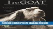 [PDF] I Am Goat 2017 Wall Calendar: Animal Portrait Photography and Wisdom From Nature s