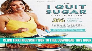 [PDF] The I Quit Sugar Cookbook: 306 Recipes for a Clean, Healthy Life Full Colection