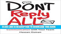 [PDF] Don t Reply All: 18 Email Tactics That Help You Write Better Emails and Improve