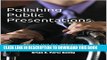 [PDF] Polishing Public Presentations: Expert tips for delivering outstanding talks, speeches, and