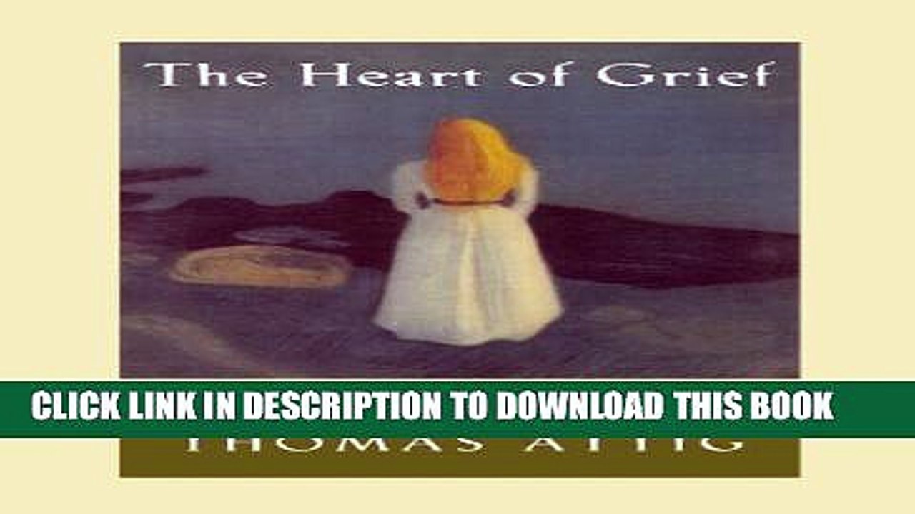 [Read PDF] The Heart of Grief: Death and the Search for Lasting Love Download Online