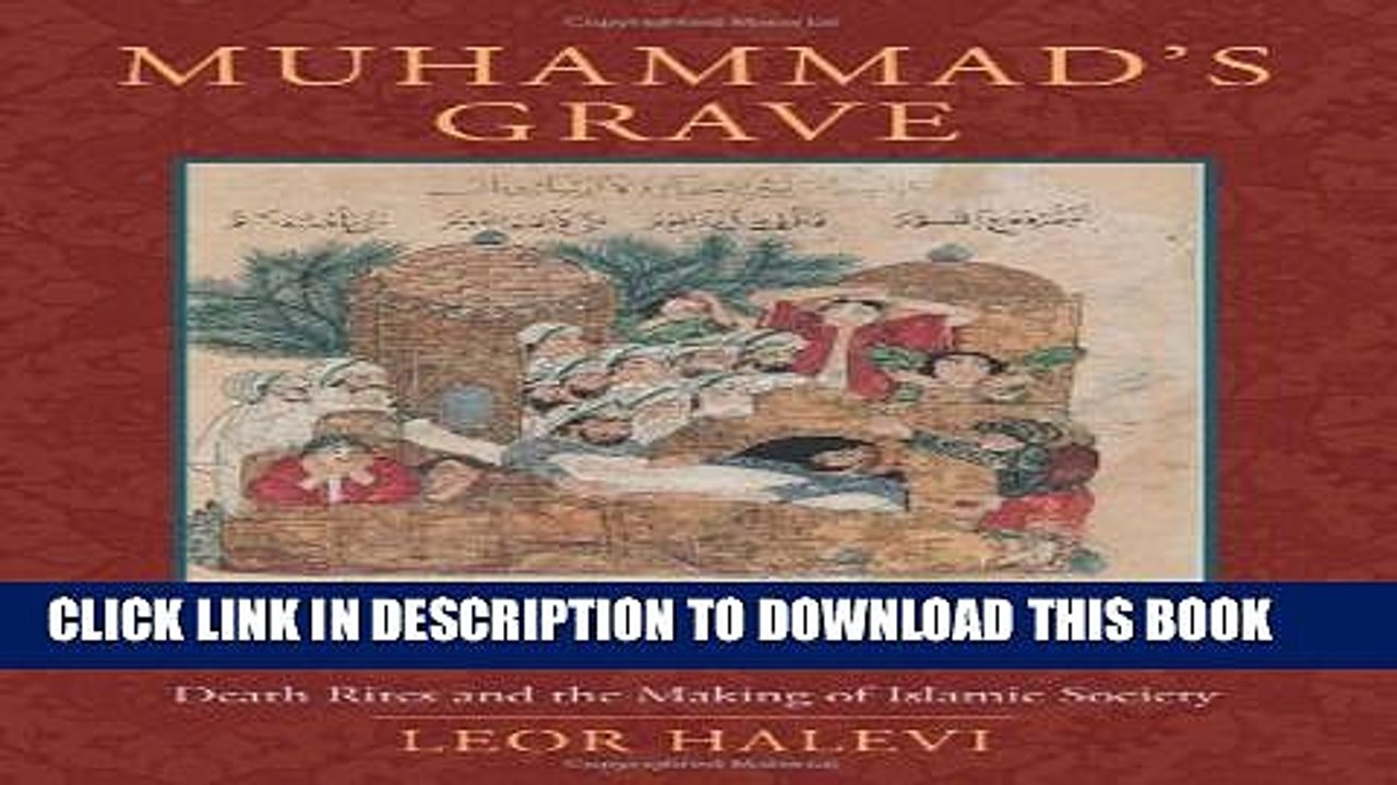 [Read PDF] Muhammad s Grave: Death Rites and the Making of Islamic Society Download Online